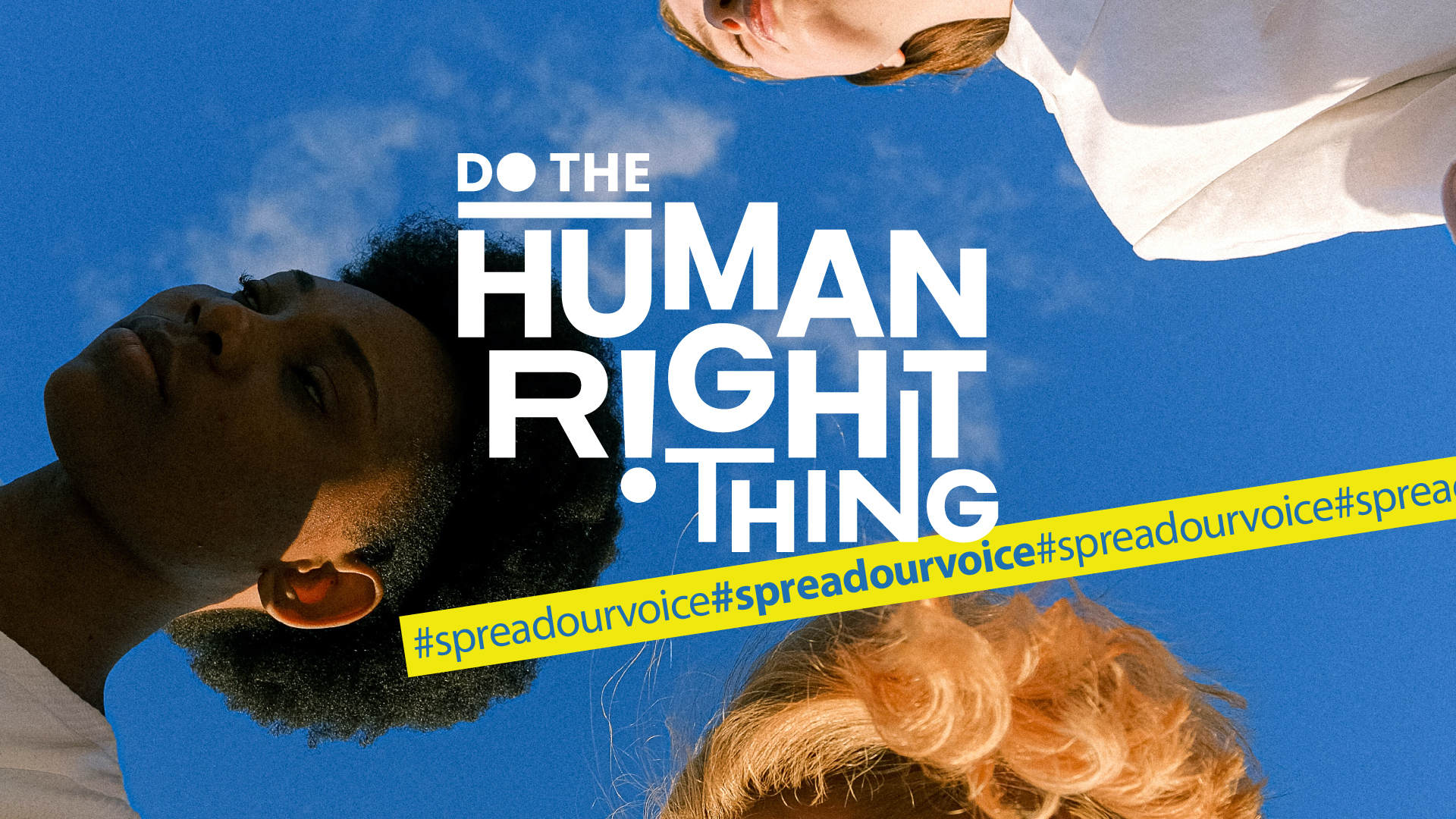 the faces of three young women with different hair and skin color, two of them close their eyes under a sunny blue sky, the caption reads "Do the human right thing #spreadourvoice"